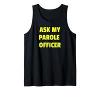 Ask My Parole Officer Funny Quote tee Dad Joke Convict Tees Camiseta sin Mangas