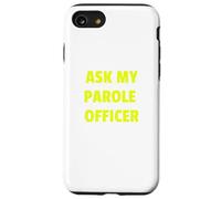 Ask My Parole Officer Funny Quote tee Dad Joke Convict Tees Carcasa para iPhone SE (2020) / 7/8