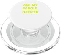 Ask My Parole Officer Funny Quote tee Dad Joke Convict Tees PopSockets PopGrip para MagSafe