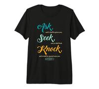 Ask... Seek... Knock... Matthew 7:7 Christian Bible Promise Camiseta Premium