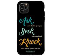 Ask... Seek... Knock... Matthew 7:7 Christian Bible Promise Carcasa para iPhone 11 Pro Max