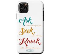 Ask... Seek... Knock... Matthew 7:7 Christian Bible Promise Carcasa para iPhone 11 Pro Max