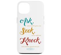 Ask... Seek... Knock... Matthew 7:7 Christian Bible Promise Carcasa para iPhone 13