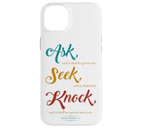 Ask... Seek... Knock... Matthew 7:7 Christian Bible Promise Carcasa para iPhone 14 Plus