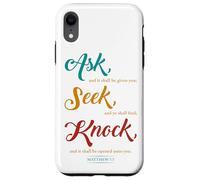 Ask... Seek... Knock... Matthew 7:7 Christian Bible Promise Carcasa para iPhone XR