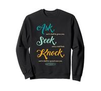 Ask... Seek... Knock... Matthew 7:7 Christian Bible Promise Sudadera