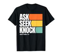 Ask Seek Knock Matthew 7:7 Christian Faith Design Camiseta