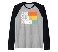 Ask Seek Knock Matthew 7:7 Christian Faith Design Camiseta Manga Raglan