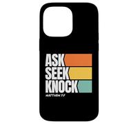 Ask Seek Knock Matthew 7:7 Christian Faith Design Carcasa para iPhone 14 Pro MAX