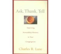 Ask, Thank, Tell: Improving Stewardship Ministry in Your Congregation