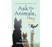 Ask the Animals, They Know: Lessons Learned from Nature's Finest