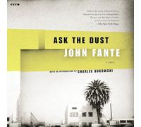 Ask the Dust: 3 (Saga of Arturo Bandini)