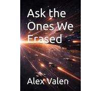 Ask the Ones We Erased