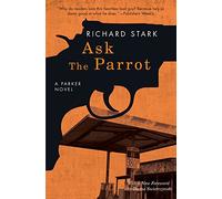 Ask the Parrot: A Parker Novel