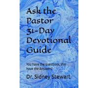 Ask the Pastor 31-Day Devotional Guide: You have the questions, We have the Answers!