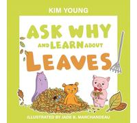 Ask Why and Learn About: Leaves - Learn Basic Concepts through the Alphabet (A Fun Read for Curious Kids Ages 3-6)