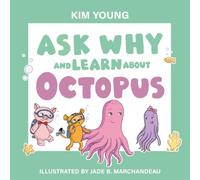 Ask Why and Learn About: Octopus - Learn Basic Concepts through the Alphabet (A Fun Read for Curious Kids Ages 3-6)