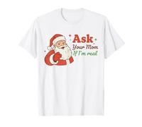 Ask Your Mom If I'm Real Santa Humor Christmas Holiday Camiseta