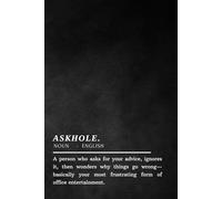 Askhole: Notebook - Funny & Sarcastic Office Journal | Hilarious Gag Gift for Co-workers, Boss, or Friends | 100 Lined Pages