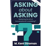 Asking about Asking: Mastering the Art of Conversational Fundraising