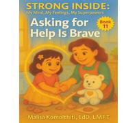 Asking for Help Is Brave (Strong Inside: My Mind, My Feelings, My Superpowers)