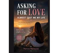 Asking for Love Almost Cost Me My Life: Love Bombing, Survival, and the Woman I Became