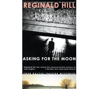 Asking for the Moon: 16 (Dalziel and Pascoe)