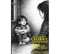 Asking Guided Chakra Questions for Healing Your Inner-Child