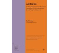 Asklepios: Archetypal Image of the Physician's Existence (Archetypal Images in Greek Religion, Volume 3) (Bollingen Series)