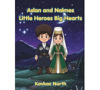 Aslan and Nalmes - Little Heroes Big Hearts: Values Coloring Book for Kids