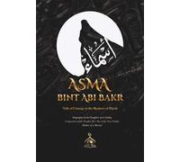 Asma bint Abi Bakr: Veils of Courage in the Shadows of Hijrah
