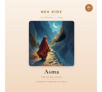 Asma: Celle aux deux ceintures - Collection Les Héroïnes - NEA KIDZ (Les héroïnes de l'Islam - nea kidz)