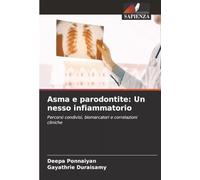 Asma e parodontite: Un nesso infiammatorio: Percorsi condivisi, biomarcatori e correlazioni cliniche
