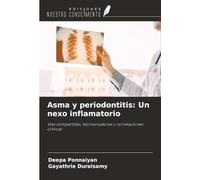 Asma y periodontitis: Un nexo inflamatorio: Vías compartidas, biomarcadores y correlaciones clínicas