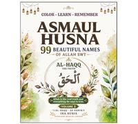 Asmaul Husna, 99 Beautiful Names of Allah -- A Mindfulness Coloring Book Volume 2 Al Haqq- As-Sabur: Color, Reflect, Memorize - Include How to make Du'a ( Supplication ) with Asmaul Husna.