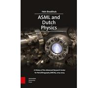 ASML and Dutch Physics: A History of the Advanced Research Center for Nanolithography (ARCNL), 2014-2024