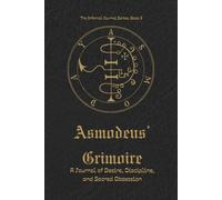 Asmodeus' Grimoire: A Journal of Desire, Discipline, and Sacred Obsession