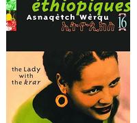 ASNAQETCH WERQU - ETHIOPIQUES 16: THE LADY WITH THE KRAR