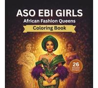 Aso Ebi Girls: African Fashion Queen Coloring Book for Adults & Teens