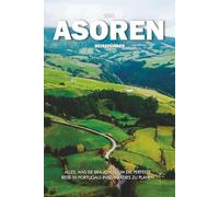 ASOREN REISEFÜHRER 2025: Alles, was Sie brauchen, um die perfekte Reise in Portugals Inselparadies zu planen