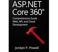 ASP.NET Core 360°: Comprehensive Guide to Web, API, and Cloud Development