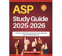 ASP Study Guide 2025-2026: Test Prep with Practice Questions for the Associate Safety Professional Exam