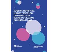 ASPECTOS CIENTÍFICOS, LEGALES Y ETICOS DEL TRATAMIENTO CON HORMONAS (Plural)