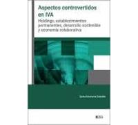 Aspectos controvertidos en IVA: Holdings, establecimientos permanentes, desarrollo sostenible y economía colaborativa (Monografías)