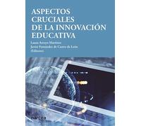 Aspectos cruciales de la innovación educativa: 5 (Nuevas aportaciones)