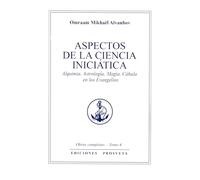 Aspectos de la ciencia iniciática. Alquimia, Astrología, Magia, Cábala en los evangelios