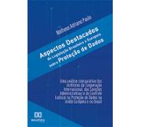 Aspectos Destacados Da Legislação Brasileira E Europeia Sobre Proteção