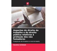 Aspectos do direito do trabalho e do direito público relativos à proteção dos não fumadores: Proteção dos não fumadores no local de trabalho