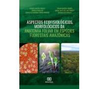 Aspectos Ecofisiológicos Morfológicos Da Anatomia Foliar Em Espécies F