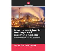 Aspectos ecológicos da metalurgia e da engenharia mecânica: na República da Bulgária no início do século XXI